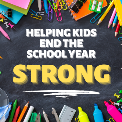 School supplies - message reading "Helping kids end the school year strong"