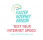 Faster Internet Oregon: Test your internet speed at FasterInternetOregon.org